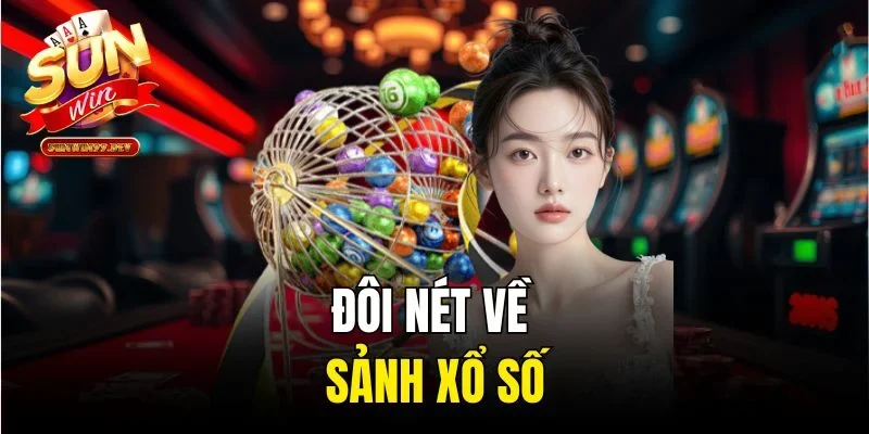 Đôi nét về sảnh xổ số