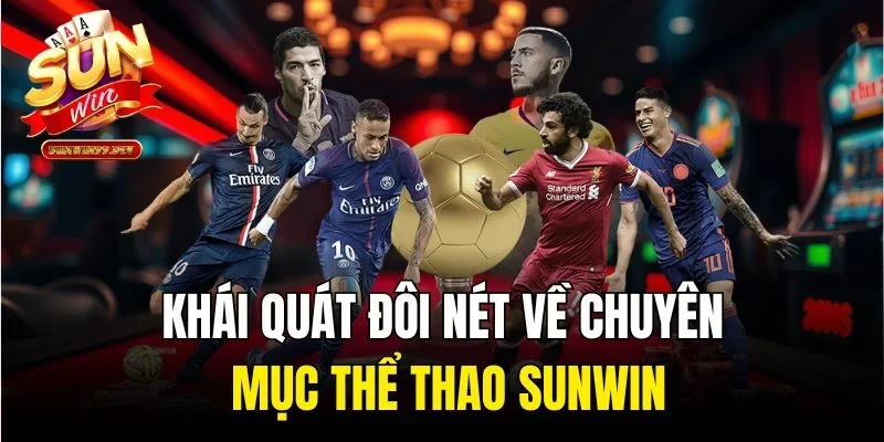 Khái quát đôi nét về chuyên mục thể thao Sunwin