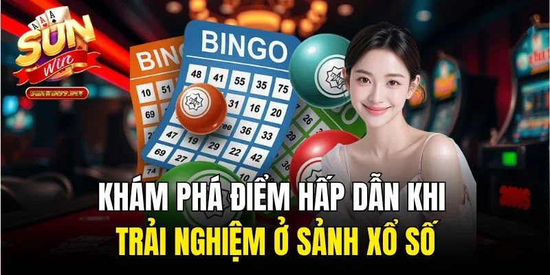 Khám phá điểm hấp dẫn khi trải nghiệm ở sảnh xổ số